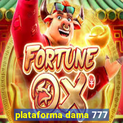 plataforma dama 777